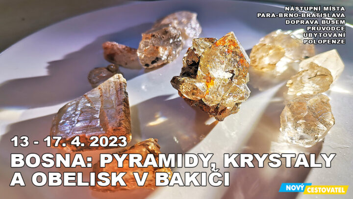 23-04 Pyramidy v Bosně a krystaly
