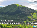 23-05 Energie bosenských pyramid a tunelu Ravne